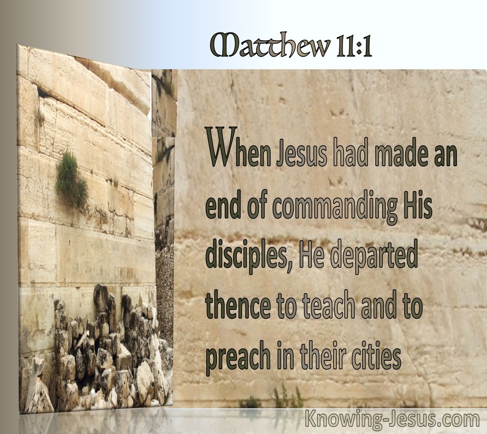 Matthew 11:1 He Departed To Teach And To Preach In Their Cities (utmost)08:01